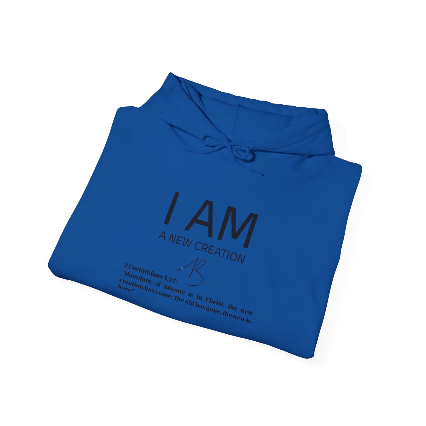 I AM A New Creation Hoodie Men's