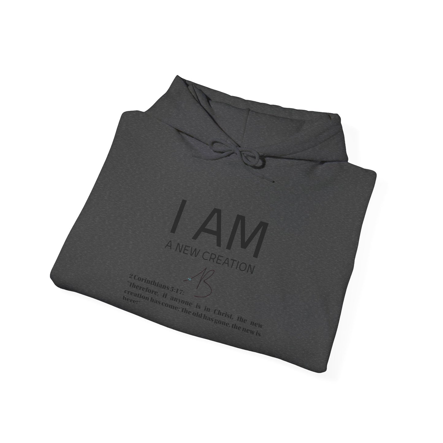 I AM A New Creation Hoodie Men's