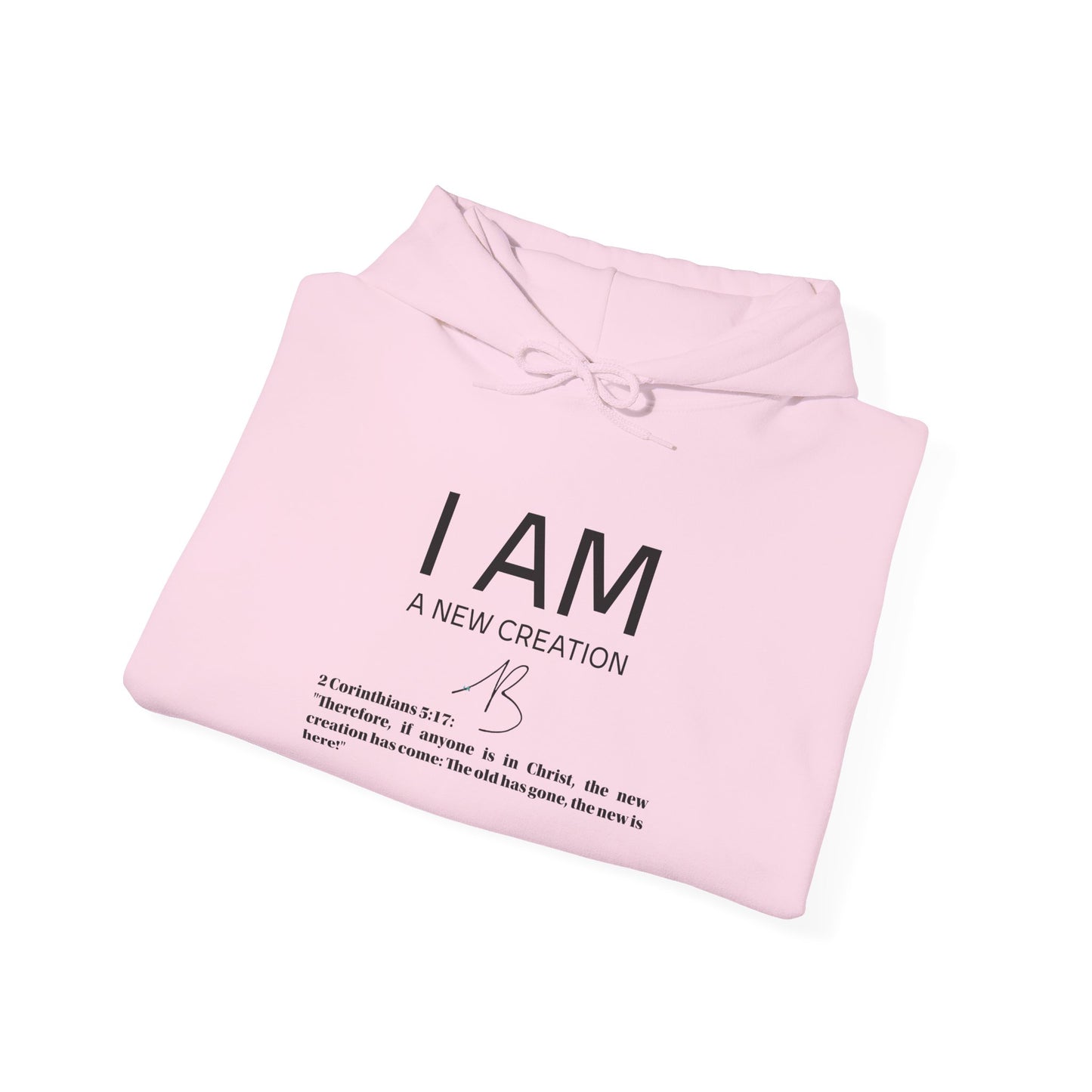 I AM A New Creation Hoodie Men's