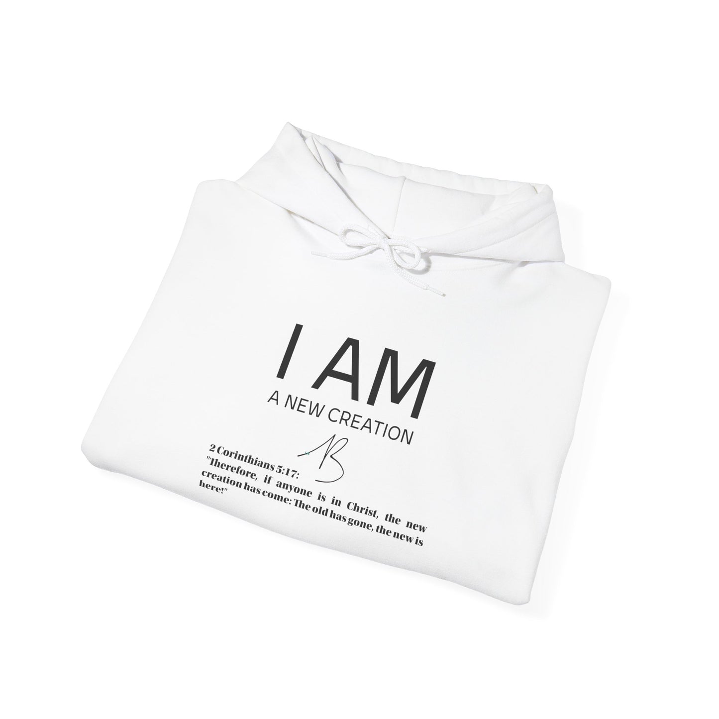 I AM A New Creation Hoodie Men's