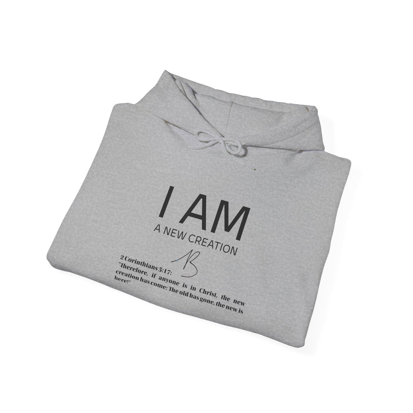 I AM A New Creation Hoodie Men's