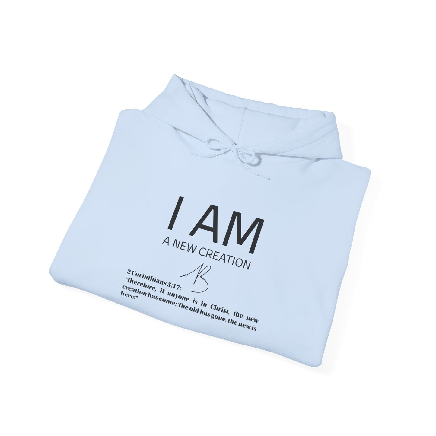I AM A New Creation Hoodie Men's