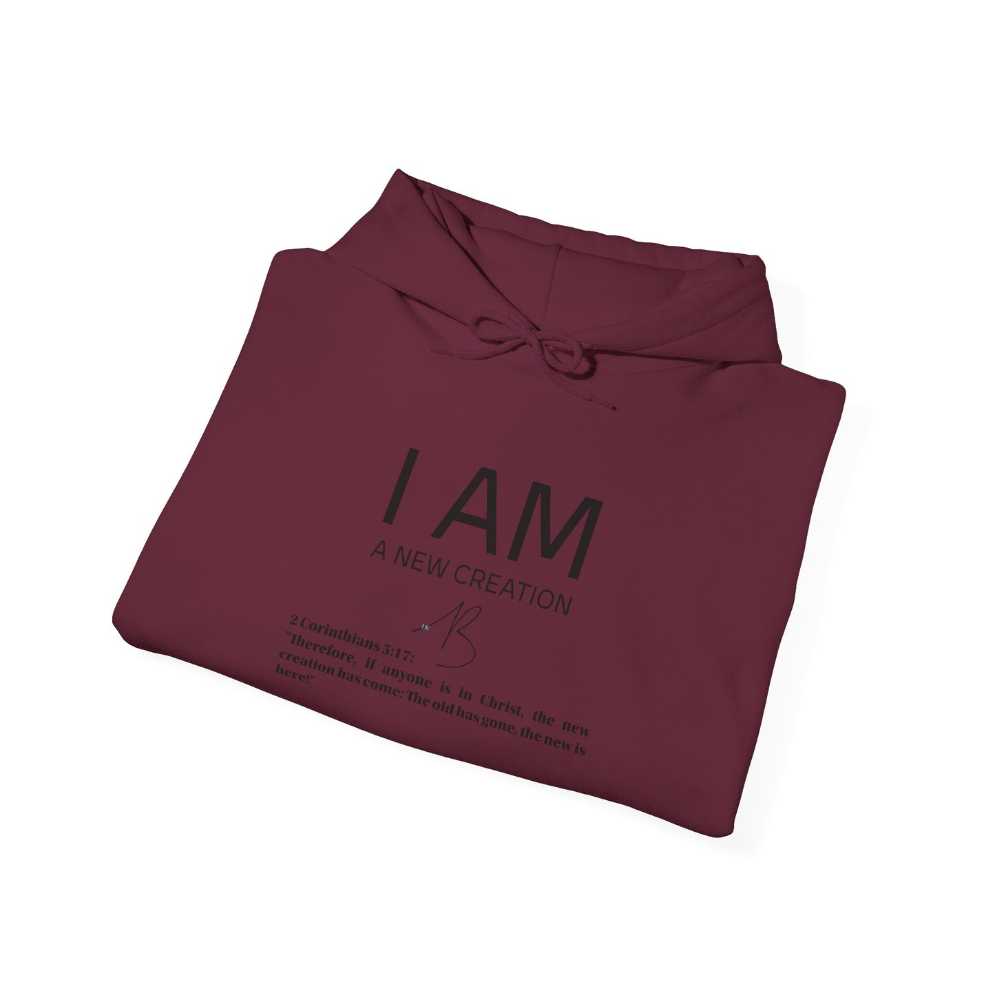 I AM A New Creation Hoodie Men's