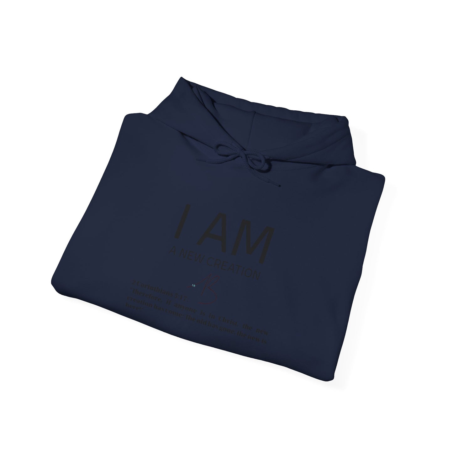 I AM A New Creation Hoodie Men's